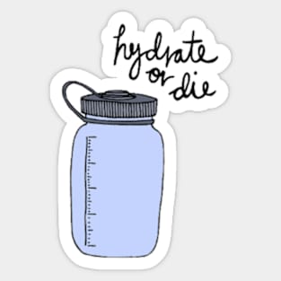 Hydrate Or Die Sticker